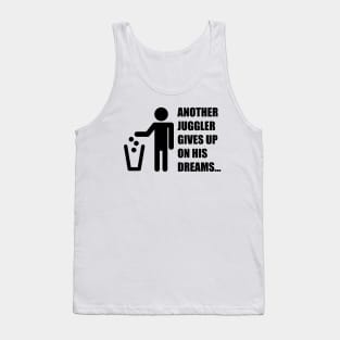 Another Juggler Gives Up On His Dreams (Black Version) Tank Top